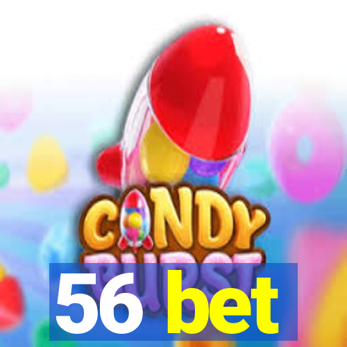 56 bet